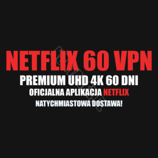 NETFLIX PREMIUM UHD 4K 60 DNI - WYMAGANY VPN